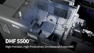 DHF 5500 | High-Precision, High-Productivity Simultaneous 5-Axis HMC