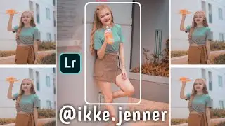 Cara Edit Foto Kekinian ala Selebgram @ikke.jenner || Lightroom CC
