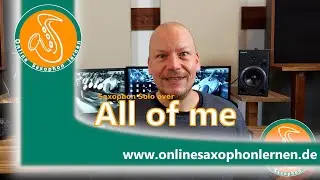 All of me - Solo für Saxophon. Jazz Improvisation mit Akkorden.