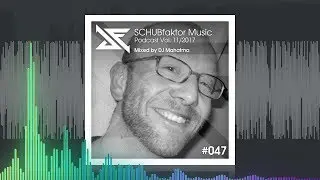 SCHUBfaktor Music Podcast Vol. 11/2017 - Mixed by DJ Mahatma