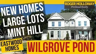 Wilgrove Pond New Homes in Mint Hill NC by Eastwood
