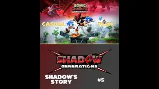 (17)CASUAL PLAY: Sonic x Shadow Generations (PC) - Shadow's Story, Part #5