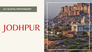 Jodhpur Rajasthan ll JAY RAJOTIA PHOTOGRAPHY ll