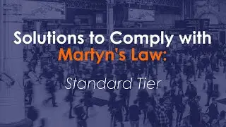 Solutions to Comply with Martyn's Law - Standard Tier