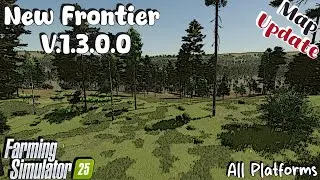Map Update | New Frontier | All Platforms | V.1.3.0.0 | Farming Simulator 25