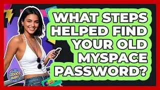 What Steps Helped Find Your Old MySpace Password?