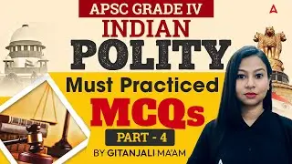 APSC Grade IV Exam Preparation 2025 | Indian Polity | Most Practiced MCQs #4 | By Gitanjali Ma'am