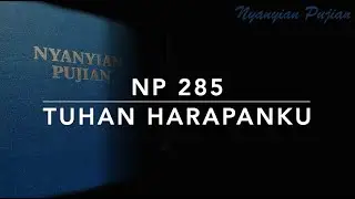 NP 285 Tuhan Harapanku (I Need Thee Every Hour) - Nyanyian Pujian