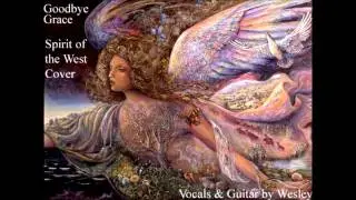 Spirit of The West - Goodbye Grace - Wesley Marqui