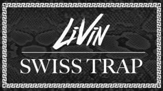 LiVin - Swiss Trap // NEW AURA