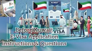 Before Kuwait E- Visa Application | Visa instructions & FAQ