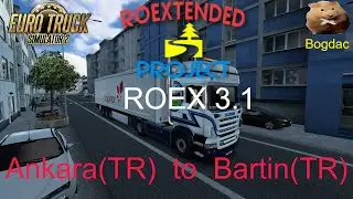 ETS2 Roextended Project  Roex 3.1  Ankara(TR)  to Bartin(TR)