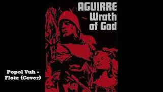 Agiurre Wrath of God (Flote Cover)