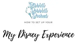 My Disney Experience Tutorial