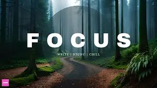 Deep Focus: Ambient Study Music for Concentration, Work, and Reading 🎧
