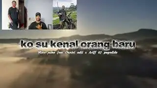 Ko su kenal orang baru (mote yame feat Daniel adii x Ariff 07 pugodide ) MV 2026