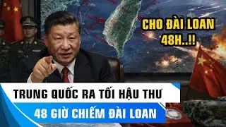 TRUNG QUỐC RA “TỐI HẬU THƯ 48H” CHO ĐÀI LOAN? TRỤC BẮC KINH ĐỒNG LOẠT RÚT CHỐT