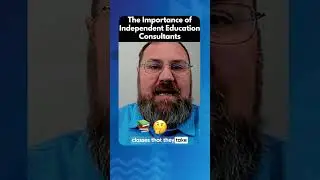 The Importance of Independent Education Consultants pt.2