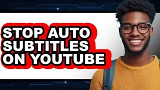 How to Stop Auto Subtitles on Youtube (updated)