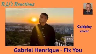 Габриэль Энрике - кавер на песню Fix You группы Coldplay 🇨🇦 Реакция RJJ