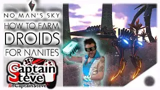 How To Farm Droids For Nanites No Man's Sky Origins Captain Steve Adventures Nanite Rich Guide NMS