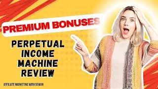 Perpetual Income Machine Review | Exclusive Premium Bonuses Inside!