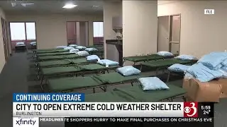 Burlington opens emergency shelter as extreme cold approaches