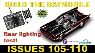 Batmobile 1966 1/8 Build | Fanhome/DeAgostini — Issues 105-110