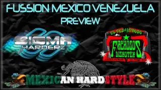 FUSSION MEXICO VENEZUELA ( PREVIEW ) -  SIGMA HARDERZ ft Djhard Producctor Hardtechno