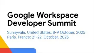 Join the Google Workspace Developer Summit 2025