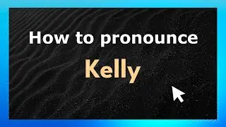 How to Pronounce Kelly (American Pronunciation / US) with Audio and Phonetic Spelling