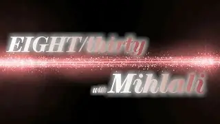 Eight-thirty with Mihlali