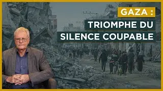 Gaza : triomphe du silence coupable | Proche-Orient : comment en est-on arrivé là ? (1/5)