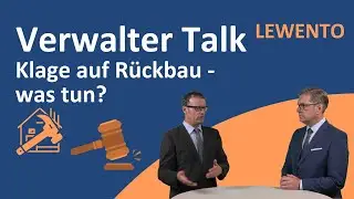 WEG-Recht - BGH-Urteil! Klage auf R&uuml;ckbau baulicher Ver&auml;nderungen. Was tun? | Verwalter Talk