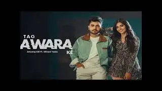 Tag Awara Ke (Official Video) Amanraj Gill, Shivani Yadav, Shiva Choudhary New