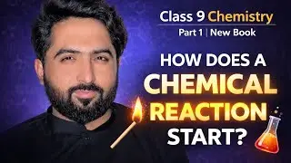 How Does a Chemical Reaction Start? | Class 9 Chemistry | New Book | Part 1