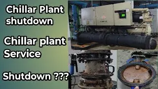 Chillar plant Shutdown ??? / Chillar plant maintenance 