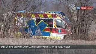 CADE UN RAMO E GLI APRE LA TESTA: 70ENNE ELITRASPORTATO A UDINE | 21/01/2026