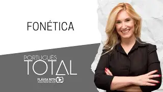 Aula de português - Fonética - Professora Flávia Rita