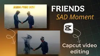 ALVIDA PAYARE DOST||Sad Moments Video Editing in Capcut Instagram Viral Tutorial||