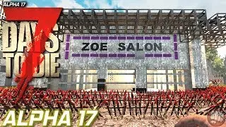 Alpha 17 Horde Base Rebuild | 7 Days To Die | Experimental S2 EP20