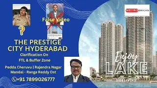 The Prestige City Hyderabad |FTL & Buffer Zone Explained | Details @ Description Box | +917899026777