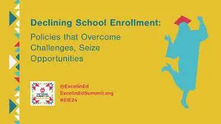 Declining School Enrollment: Policies that Overcome Challenges, Seize Opportunities