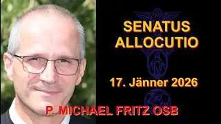 Allocutio vom 17. Jänner 2026 gehalten vom Geistlichen Leiter, P. Michael Fritz OSB
