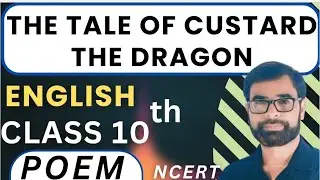 NCERT Class 10 English Poem | The Tale of Custard the Dragon | Full Explanation | By Shaheen PCME