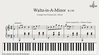 Waltz in A Minor Op Posth B.150 &ndash; Fr&eacute;d&eacute;ric Chopin | Piano Sheet Music + Tutorial