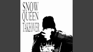 SNOW QUEEN TAKEOVER
