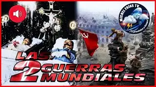HISTORIA DE LA PRIMERA Y SEGUNDA GUERRA MUNDIAL EN AUDIO│VERSI&Oacute;N DE #WIKIPEDIA #WWI #WWII #Historia