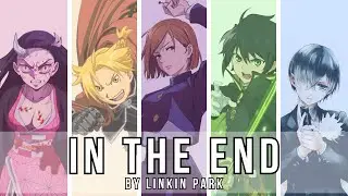 5 anime MV - In the End - Demon Slayer, FMAB, JJK, Seraph of the End, Black Butler