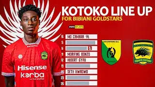 BREAKIING NEWS 🔥 ASANTE KOTOKO🇦🇹 LINE UP VS GOLDSTARS 💯 PRINCE BADU START, CAMARA, DONZO, PETER ....